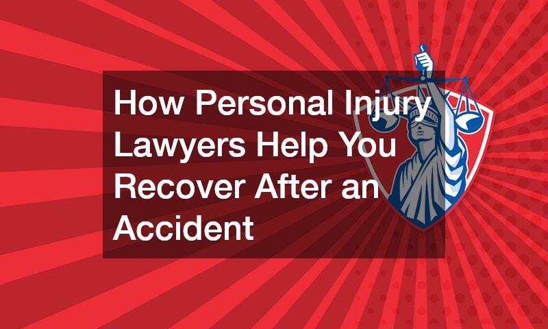 How Personal Injury Lawyers Help You Recover After an Accident