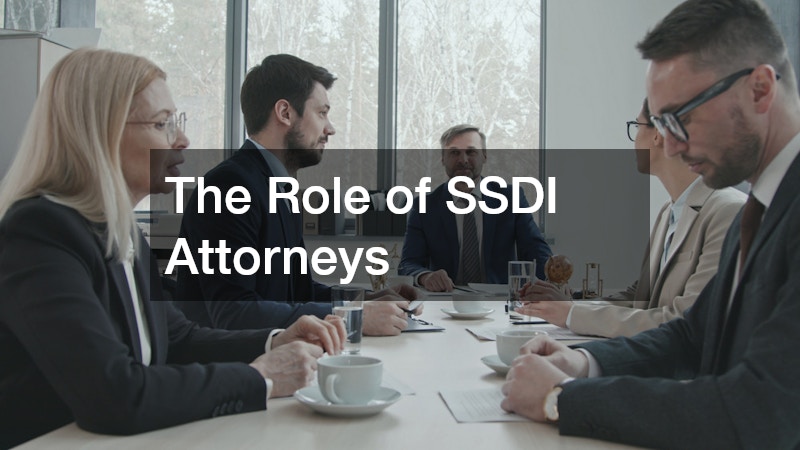 The Role of SSDI Attorneys